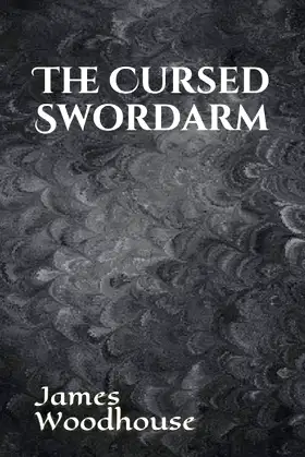The Cursed Swordarm (The Stormweaver Chronicles) poster