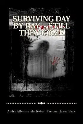 Surviving Day By Day - Still They Come poster