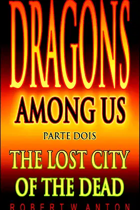 The Lost City Of The Dead (Dragons Among Us Book 2) poster