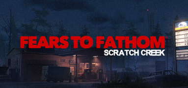 Fears to Fathom® - Scratch Creek capsule