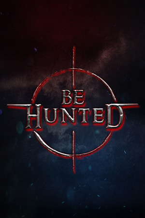 BE HUNTED poster