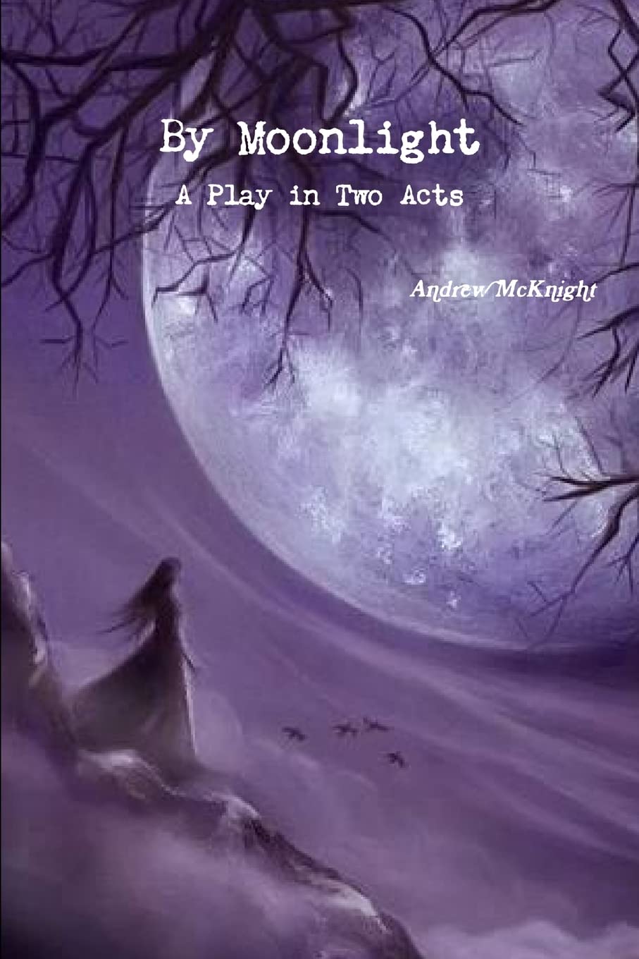 By Moonlight- A Play in Two Acts poster