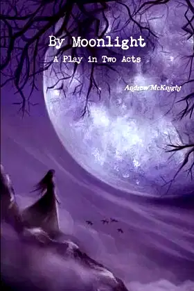 By Moonlight- A Play in Two Acts poster