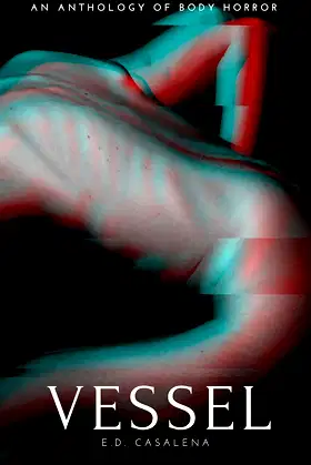 Vessel: An Anthology of Body Horror (The Anthology Series) poster