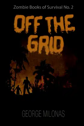 Off The Grid (Zombie Books of Survival Book 2) poster