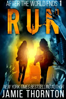 After the World Ends: Run (Book 1): A Zombies Are Human novel poster