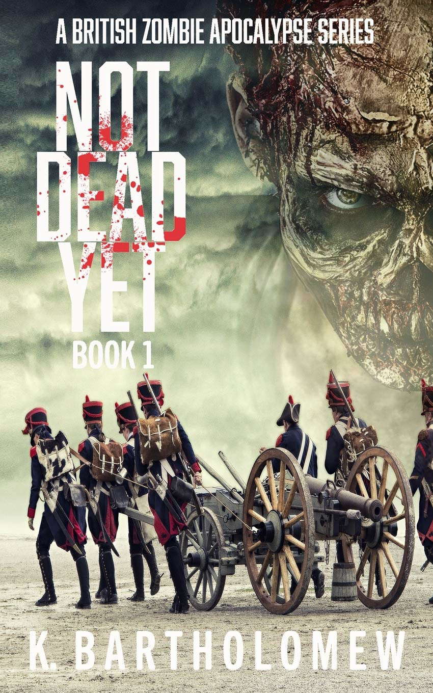 Not Dead Yet: A Zombie Apocalypse Series - Book 1 poster