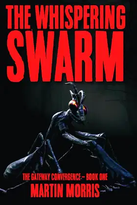 The Whispering Swarm: A Creature Feature Horror (The Gateway Convergence) poster