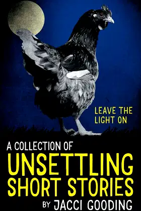 A Collection of Unsettling Short Stories: Leave The Light On poster