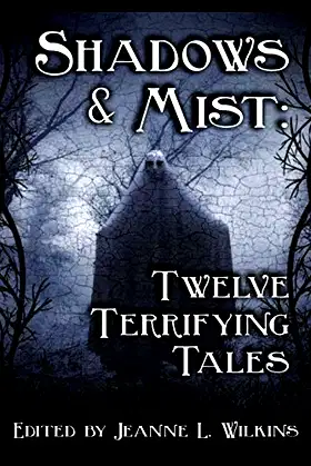 Shadows and Mist: Twelve Terrifying Tales poster
