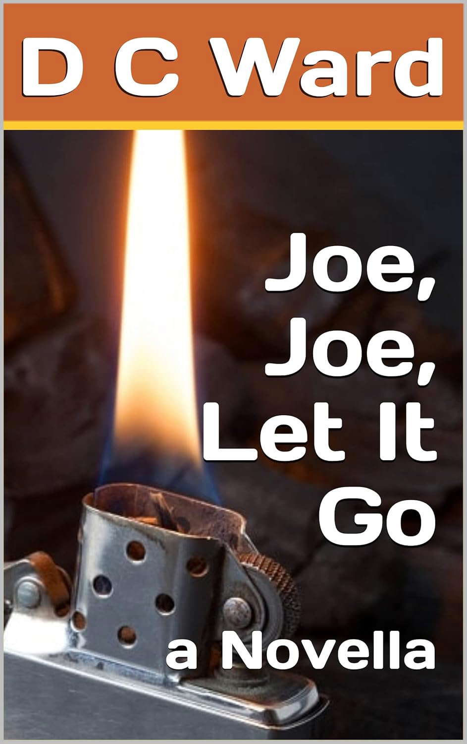 Joe, Joe, Let It Go: a Novella poster
