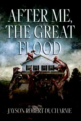 After Me, the Great Flood: A Haunted House Novella poster