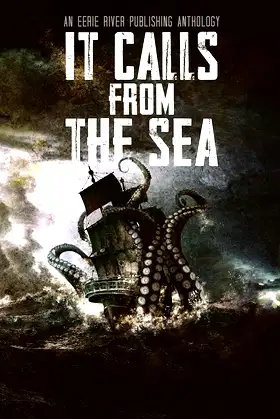 It Calls From the Sea: An Anthology of Terror on the Deep Blue Sea poster