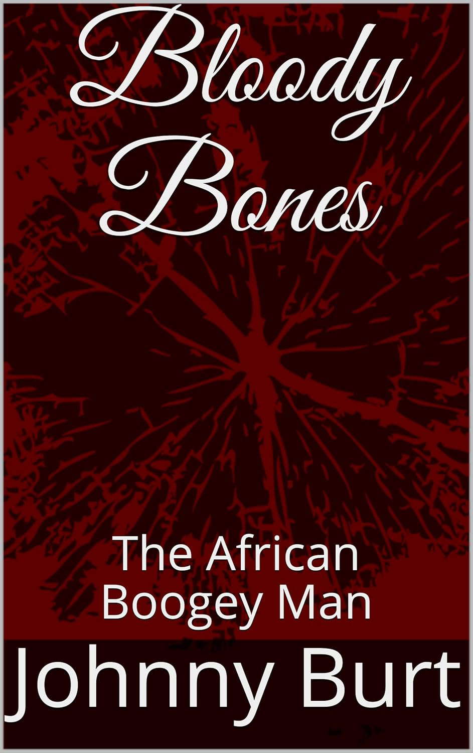 Bloody Bones: The African Boogey Man poster