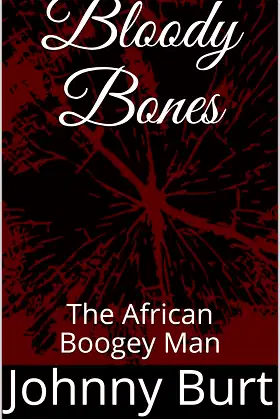 Bloody Bones: The African Boogey Man poster