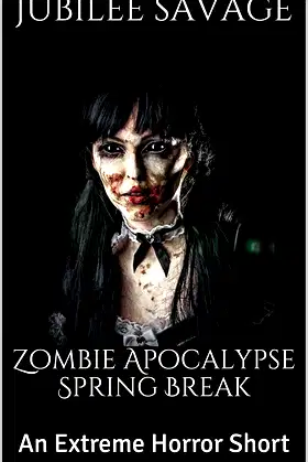 Zombie Apocalypse Spring Break: An Extreme Horror Short poster