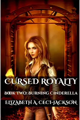 Cursed Royalty: Book Two: Burning Cinderella (Cursed Royalty Series 2) poster