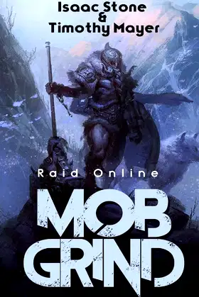 MOB Grind (Raid Online): A litRPG Stand Alone Adventure poster