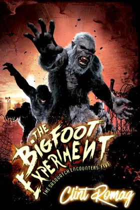 The Bigfoot Experiment (The Sasquatch Encounters) poster