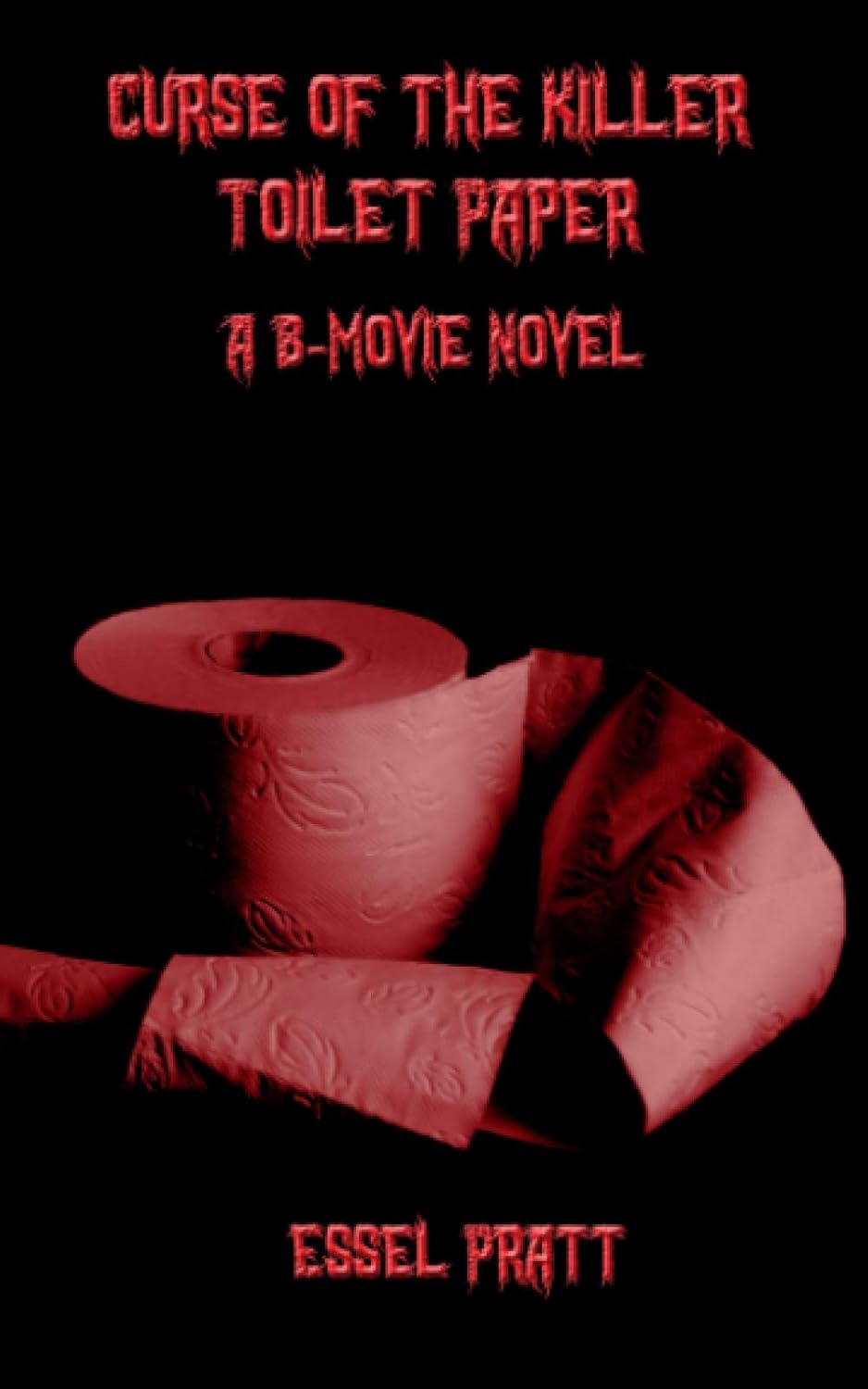 Curse of the Killer Toilet Paper (A B-Movie Novel) poster
