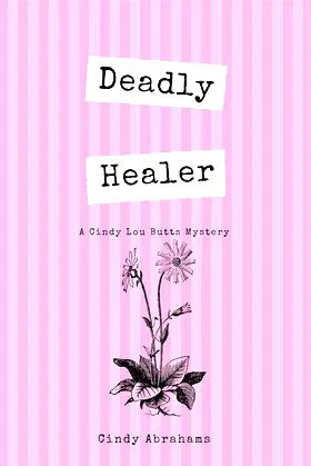 Deadly Healer - A Cindy Lou Butts Mystery - Book 1 poster