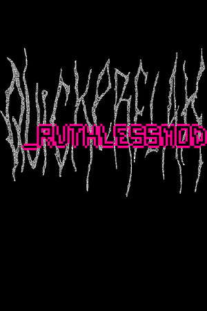 QUICKERFLAK_RUTHLESSMOD poster