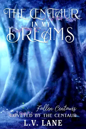 The Centaur in My Dreams: Fallen Centaurs (Coveted by the Centaur) poster