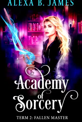 Academy of Sorcery: Term 2: Fallen Master poster