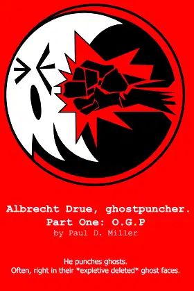 Albrecht Drue, ghostpuncher. Part One: O.G.P poster