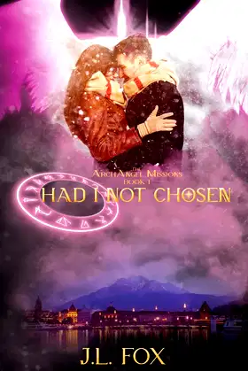 Had I Not Chosen: Book I of The ArchAngel Missions poster