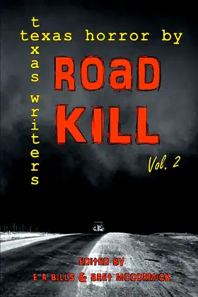 Road Kill: Texas Horror by Texas Writers Volume 2 poster