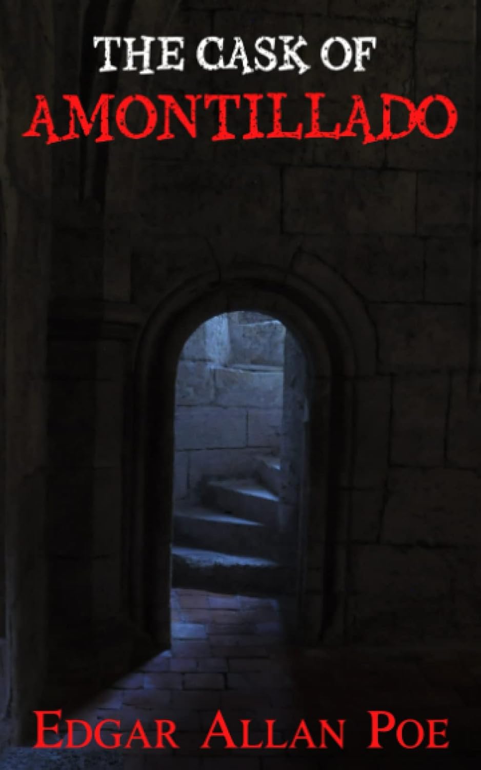 The Cask of Amontillado: Scary Novella, A Classic Horror Story (Annotated) poster