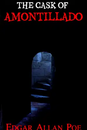 The Cask of Amontillado: Scary Novella, A Classic Horror Story (Annotated) poster