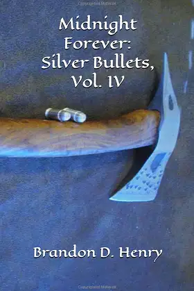 Midnight Forever: Silver Bullets, Vol. IV poster