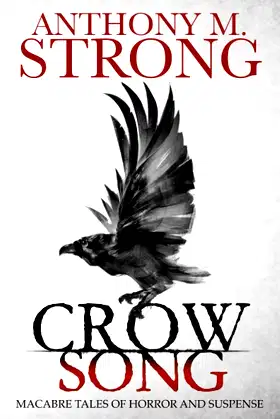 Crow Song: Macabre Tales of Horror and Suspense poster
