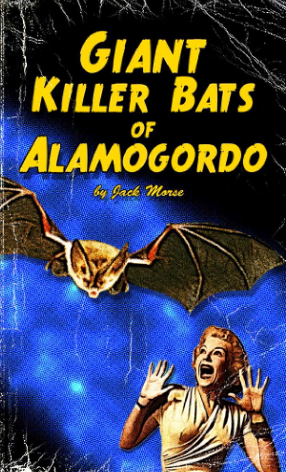 Giant Killer Bats of Alamogordo: Pulp Scifi & Horror poster