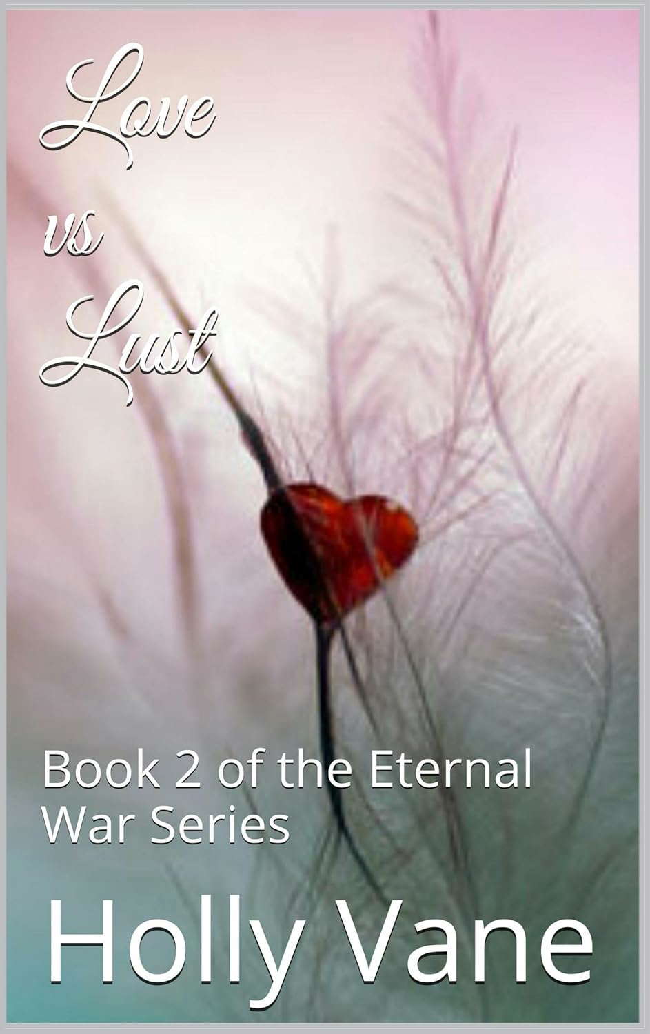 Love vs. Lust (The Eternal War Book 2) poster