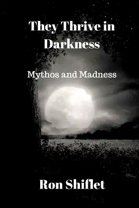 They Thrive in Darkness: Mythos and Madness poster