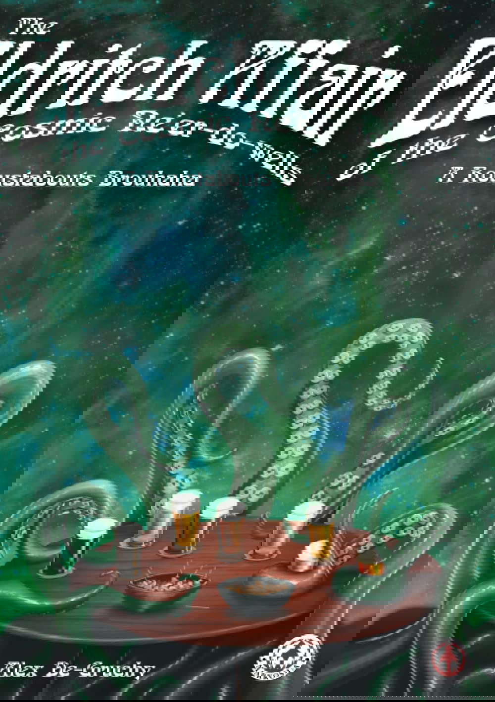 The Eldritch Affair of the Cosmic Ne'er-do-wells: A Roustabouts Brouhaha poster