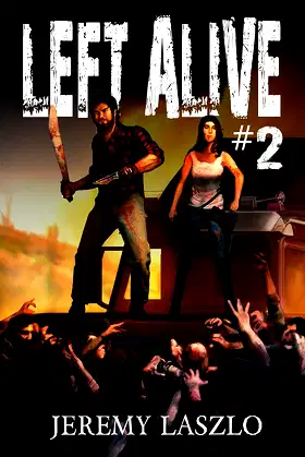 Left Alive #2: A Zombie Action and Adventure Novel poster