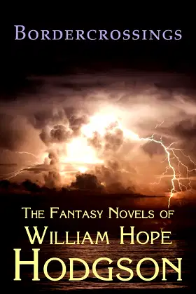 Bordercrossings: The Fantasy Novels of William Hope Hodgson poster
