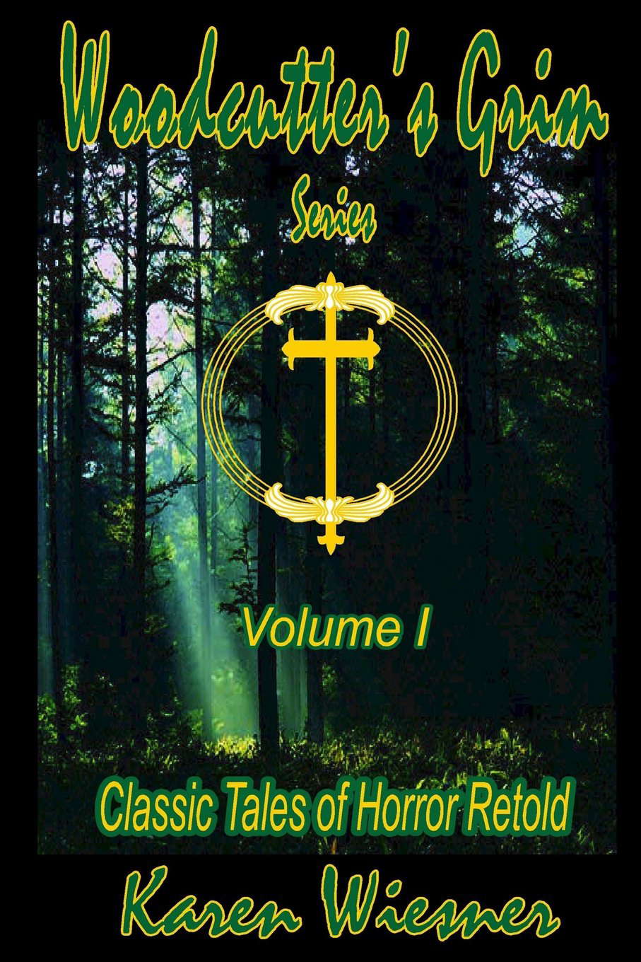 Woodcutter's Grim Series, Volume I (Classic Tales of Horror Retold) poster