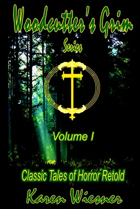 Woodcutter's Grim Series, Volume I (Classic Tales of Horror Retold) poster