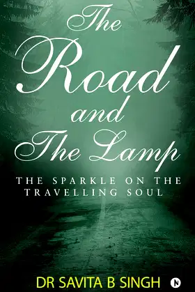 The Road and the Lamp: The Sparkle on the Travelling Soul poster