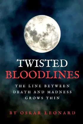 Twisted Bloodlines: The Line Between Death And Madness Grows Thin poster
