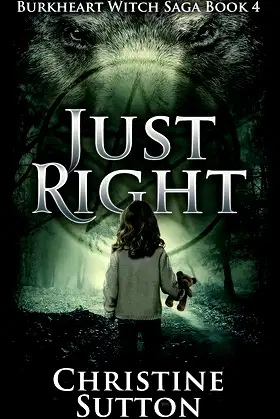 Just Right An Urban Fantasy Novel: Burkheart Witch Saga Series Book 4 poster