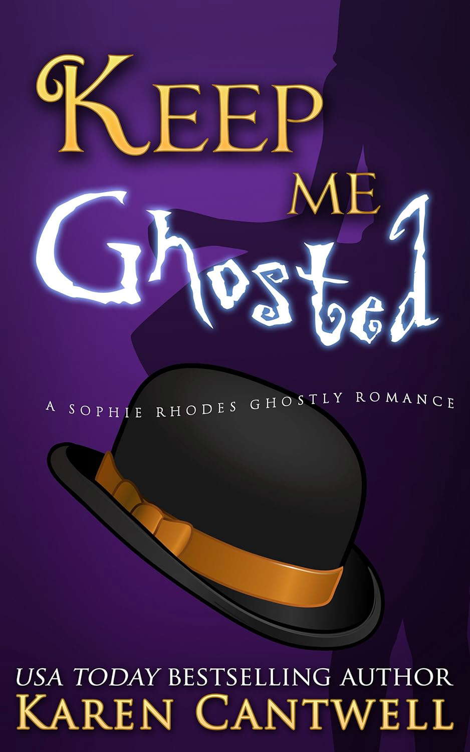 Keep Me Ghosted (Sophie Rhodes Ghostly Romance Book 1) poster