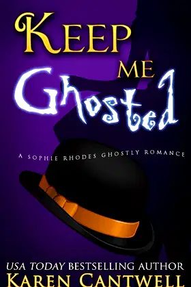 Keep Me Ghosted (Sophie Rhodes Ghostly Romance Book 1) poster