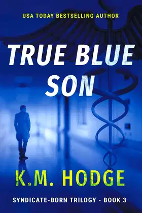True Blue Son: A Gripping Crime Thriller (Syndicate-Born Trilogy) poster