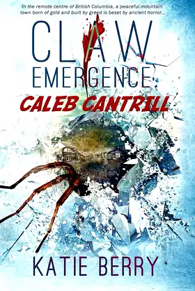 CLAW: Emergence - Caleb Cantrill: Tales from Lawless -- A Novelette poster